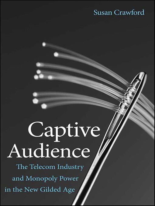 Title details for Captive Audience by Susan P. Crawford - Available